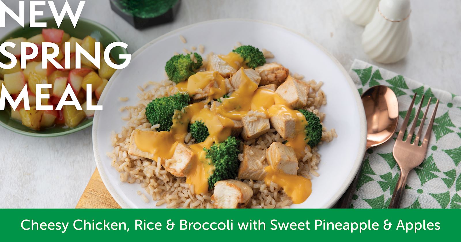 Cheesy Chicken, Rice & Broccoli, and Sweet Pineapple & Apples